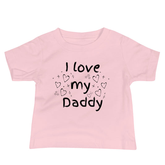 I Love My Daddy Baby Father's Day Tee