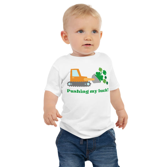 Pushing my luck! Baby Saint Patrick's Day Tee