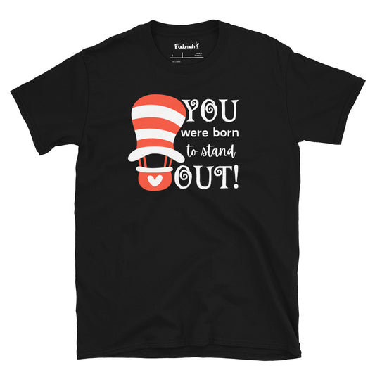 Born to stand out! Adult Unisex Dr. Seuss T-Shirt