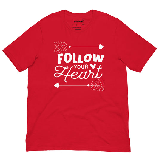 Follow your heart Adult Unisex t-shirt