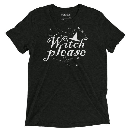 Witch please Women's triblend Halloween t-shirt