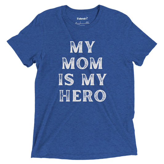 My Mom is My Hero Teen Unisex T-Shirt