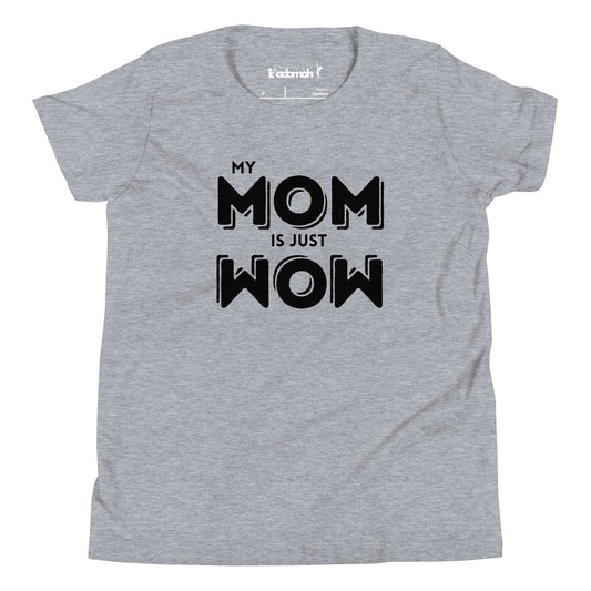 My MOM is just WOW Youth T-shirt