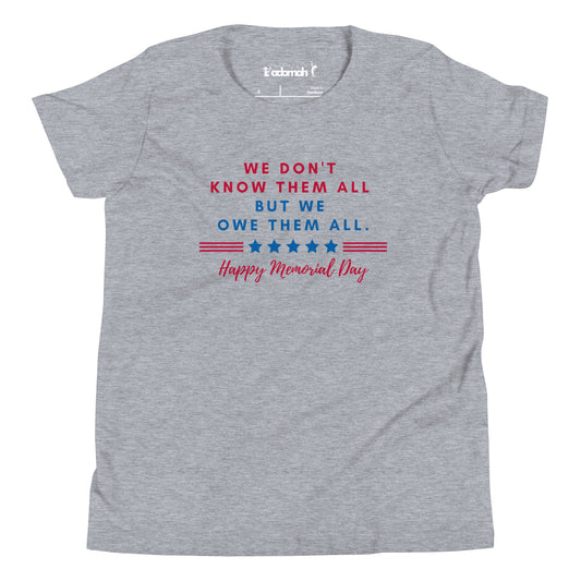 We owe them all, Youth Memorial Day T-Shirt