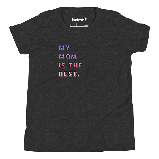 My Mom is the Best Youth T-shirt