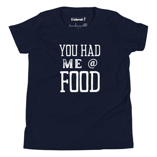 You had me @ food Youth Thanksgiving T-shirt