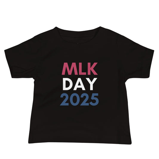 MLK Day 2025 Baby T-shirt