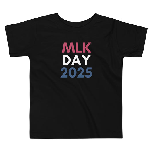 MLK Day 2025 Toddler T-shirt