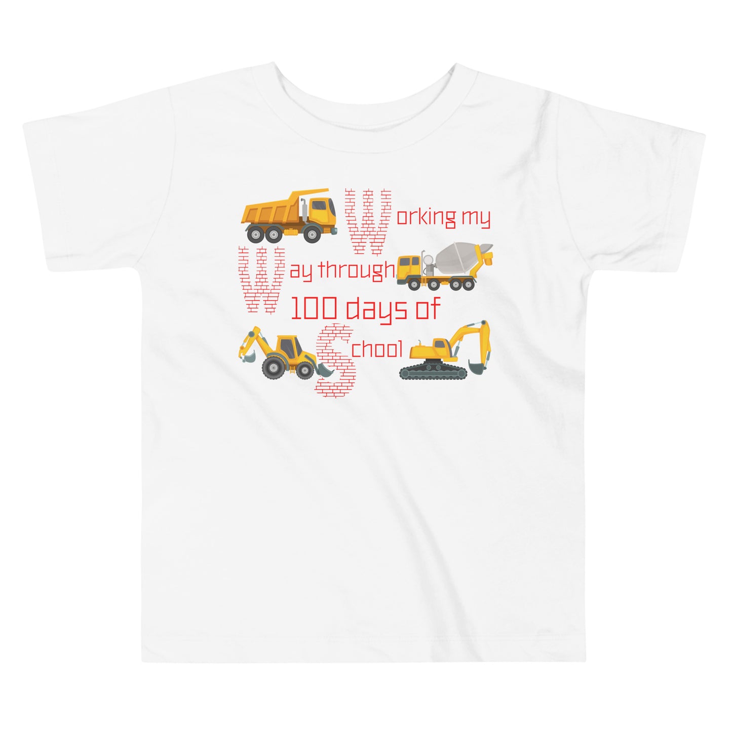 Working My Way Through 100 Days of School Toddler T-shirt