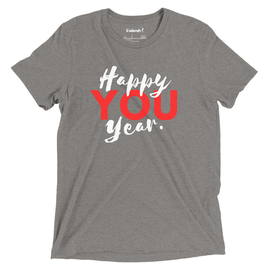 Happy YOU Year Adult Unisex New Years T-shirt