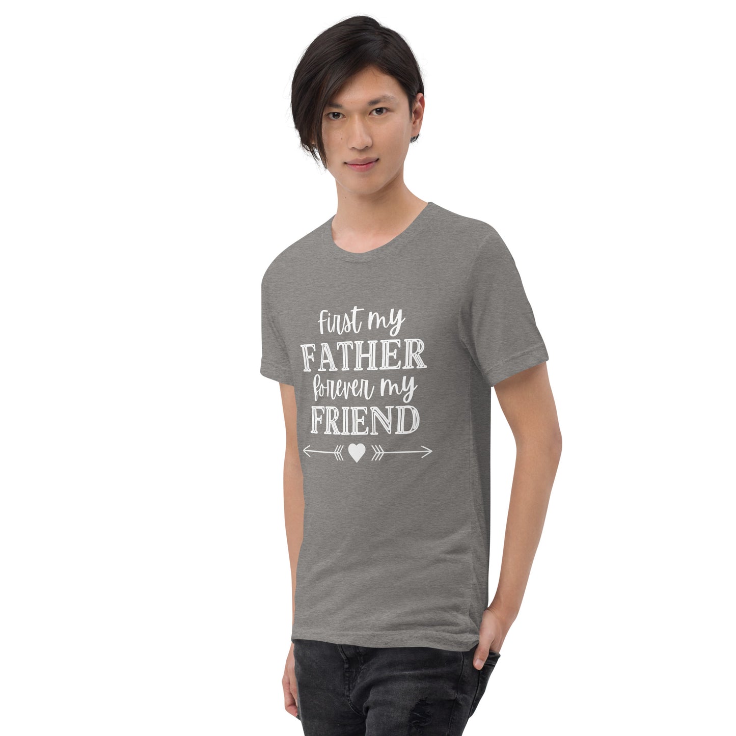 First my Father, Forever My Friend Teen's Unisex Father's Day T-shirt