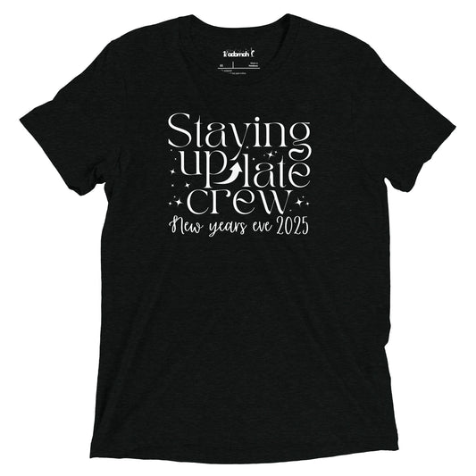 Staying up Late Crew Teen Unisex New Years T-Shirt