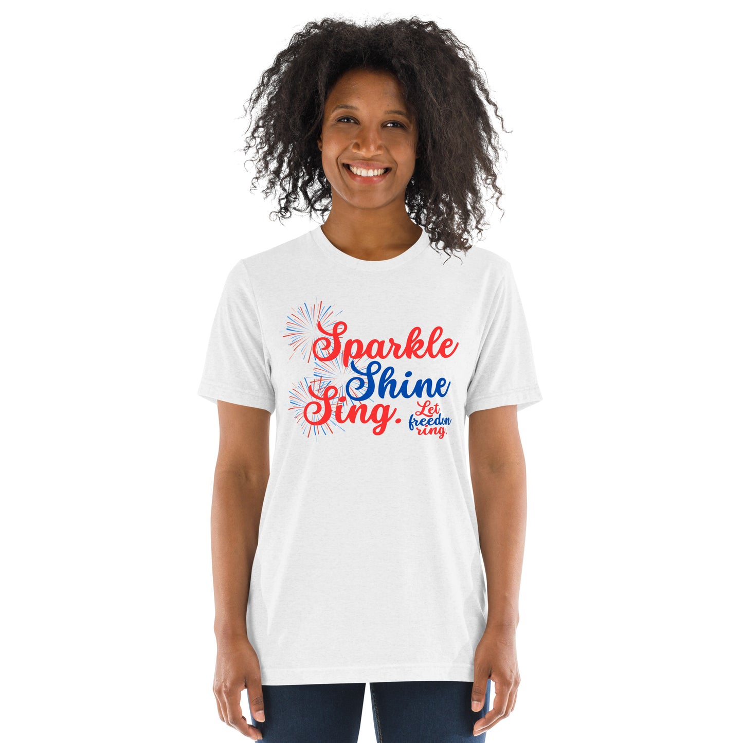 Sparkle, Shine, Sing! Adult Unisex 4th of July T-Shirt