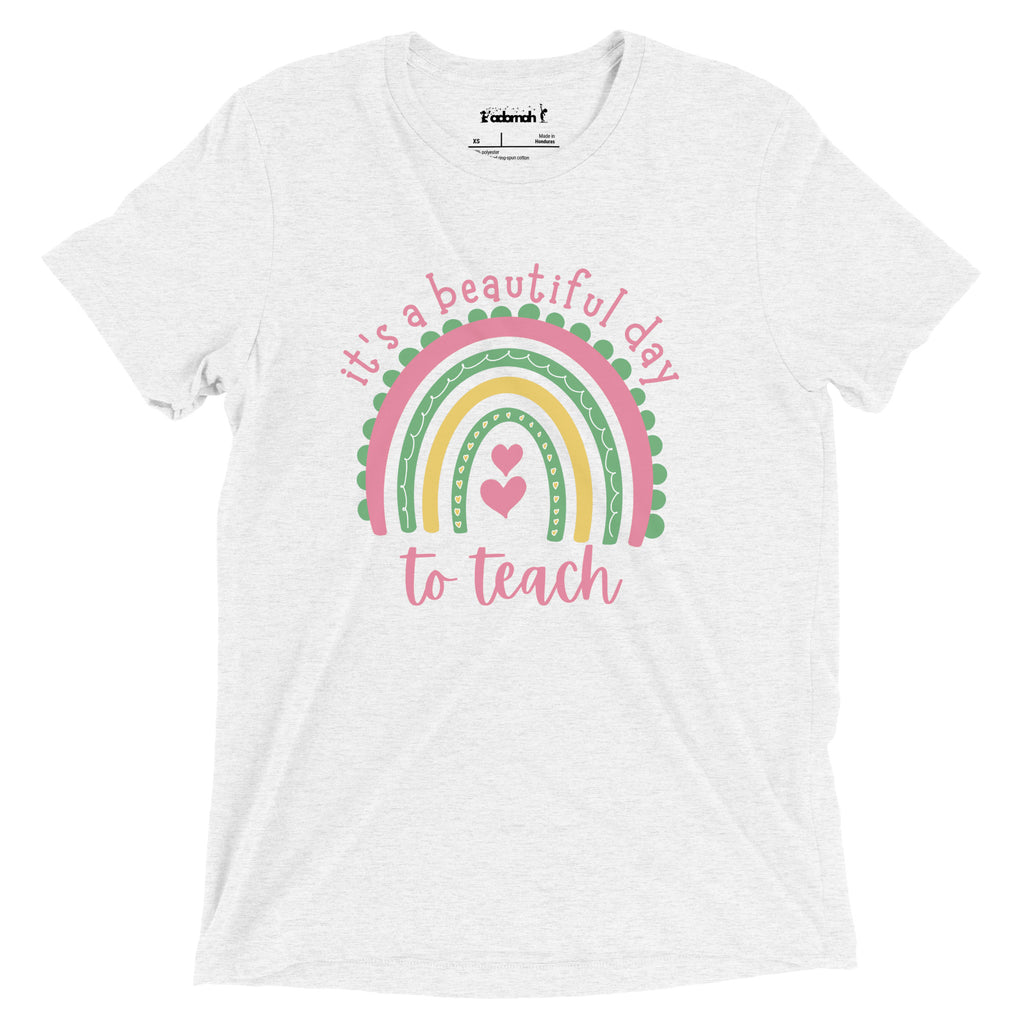 It’s a Beautiful Day to Teach Adult Unisex - Teacher Back to School T‑Shirt