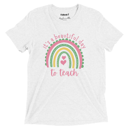 It's a Beautiful Day to Teach Adult Unisex Back to School T-Shirt