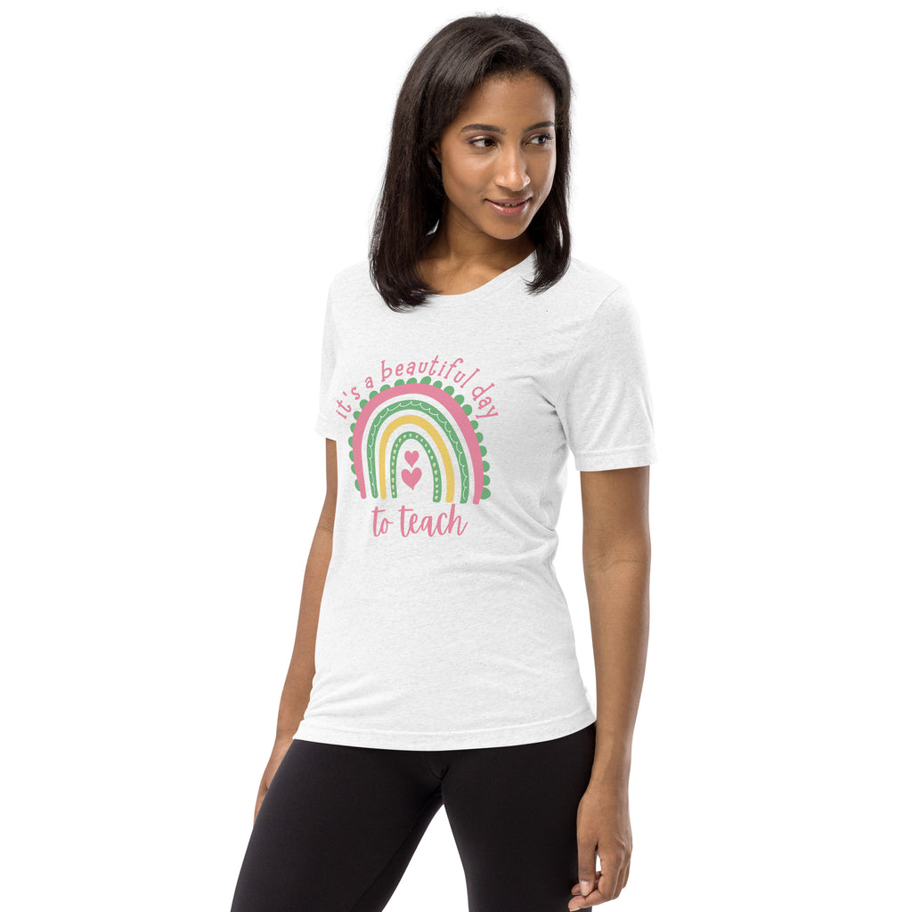 It’s a Beautiful Day to Teach Adult Unisex - Teacher Back to School T‑Shirt