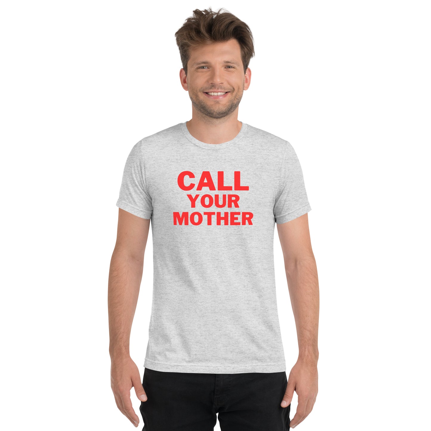 Call Your Mother Adult Unisex Mother's Day T-shirt