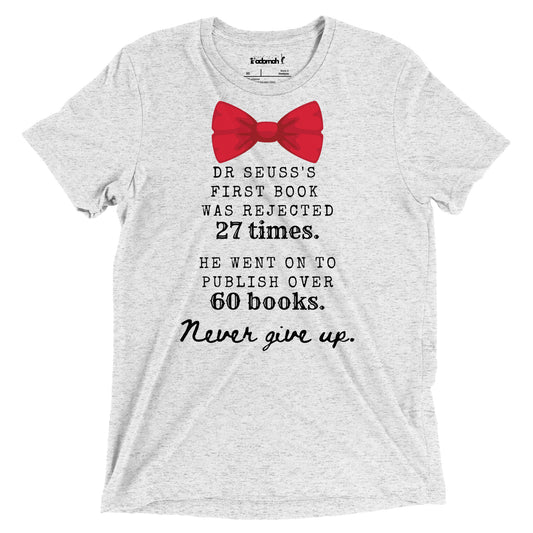 Never Give Up Adult Unisex Dr. Seuss T-Shirt