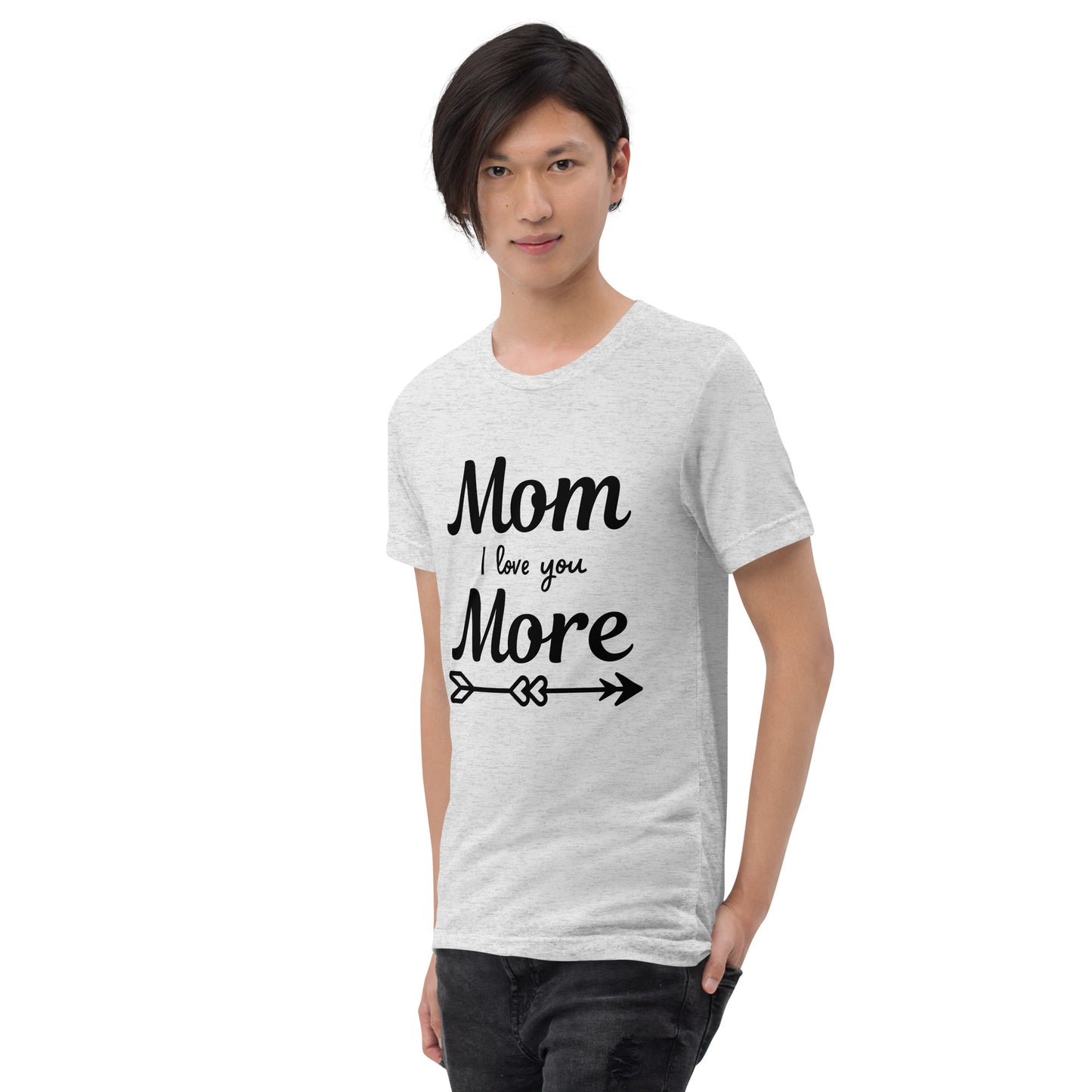 Mom, I love You More Teen Unisex T-shirt