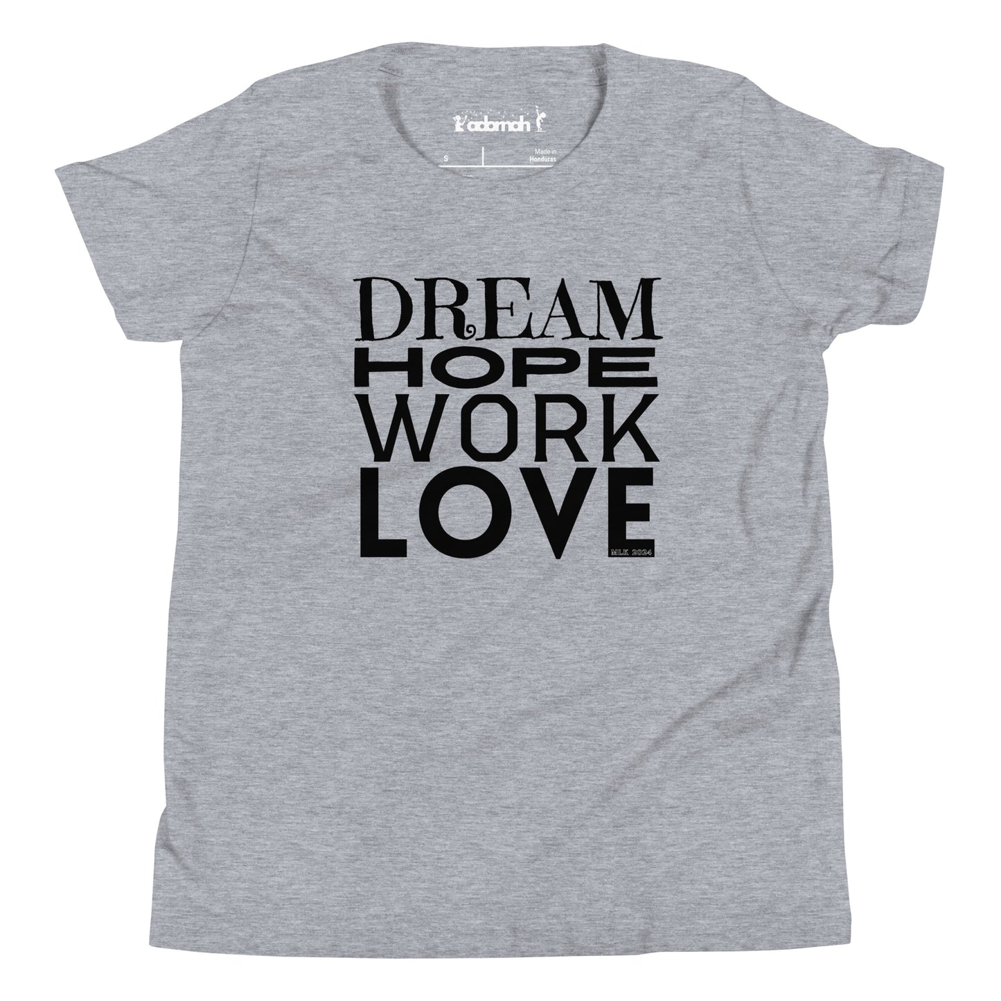 Dream, Hope, Work, Love Youth MLK T-shirt