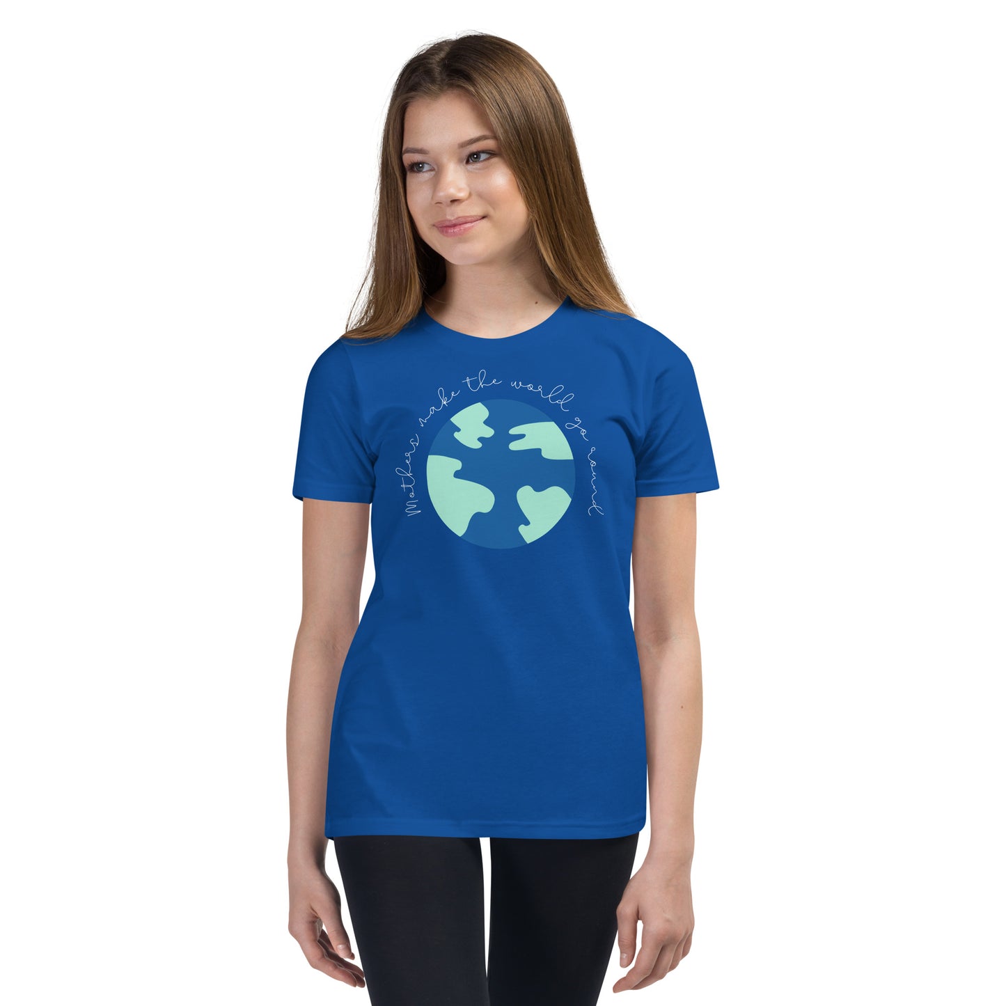 Mothers Make The World Go Round Youth Short Sleeve T-Shirt